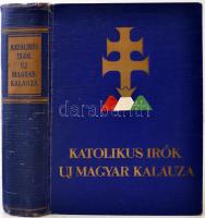 Almássy József dr.:Katolikus írók új magyar kalauza.  Budapest, é.n., Ardói Irodalmi és Könyvkiadó. Kiadói egészvászon kötésben.