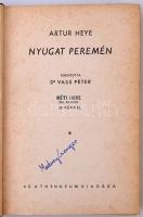 Arthur Heye: Nyugat peremén. Ismeretlen világok. Bp., é.n., Athenaeum. Kiadói kopottas, kissé foltos...