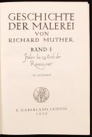Richard Muther: Geschichte der Malerei. I-III. 
Leipzig, 1930, Haberland. Kiadói aranyozott félbőrk...