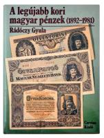 Radóczy Gyula: A legújabb kori magyar pénzek (1892-1981). Budapest, Corvina, 1984. használt állapotban