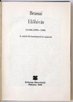 Brassai előhívás, levelek (1920-1940). A szerző 59 fényképéel és rajzával. Bukarest, 1980, Kriterion...