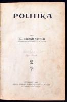 dr. Balogh Arthur: A politika. Bp., 1910, Grill K. 537 p.  Korabeli, kopottas, kissé elszíneződött f...