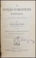 Oscar Browning: A nevelés elméletének története. Budapest, 1907, Eggenberger. Félvászon kötésben.