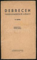 1939 Debrecen, városismertető könyv, 10 képpel, összeállította: Tóth Béla, 71p