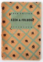 Zelk Zoltán: Ezen a földön. Új versek. Bp., 1948. Athenaeum. 47p. Első kiadás! Gerince kissé sérült.