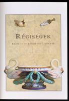 Régiségek. Kézikönyv gyűjtőknek. Bp., 2007, Alexandra. Kiadói keménykötésben, borítóval