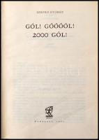 Szepesi György: Gól! Góóóól! 2000 gól!. Bp., 1963, Sport. Kiadói félvászonkötésben.