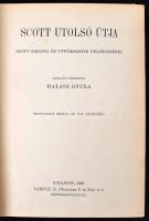 Scott utolsó útja. Scott naplója és útitársainak feljegyzései. Bp., 1923, Lampel Róbert (Magyar Föld...