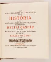 Heltai Gáspár: Egy nemes emberről és az ördögről való história mellyet egyéb fabulákkal és lött dolgokkal egyetemben - - irásaiból kiszedegetett és ím újra napfényre bocsátott Király György. (Ill. Kozma Lajos.) Gyomán, 1920. Kner. 2 sztl. lev. 83 l. 4 t. (kézzel színezett fametsz.). A könyv- és záródíszek, ill. az iniciálék Kozma Lajos munkái. A kéziszínezést Kner Erzsébet és Kner Albert végezte. 620 számozott példányból a 70. számú, kézzel számozott példány. Kissé kopottas kiadói félbőrkötésben, kiadói védőtokban.