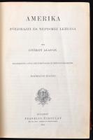 György Aladár: A Föld és népei. Népszerű földrajzi és népismei kézikönyv I-II. kötet. Amerika. ill. ...