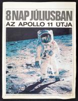 cca 1970 8 nap júliusban. Az Apollo 11 útja. Színes, NASA-fotókkal illusztrált nyomtatvány a Holdraszállás tiszteletére. 4 l. 33x25 cm.