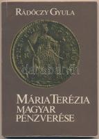 Rádóczy Gyula: Mária Terézia magyar pénzverése, Budapest, 1982. használ állapotban, borítón szakadások