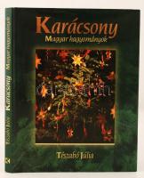 Tészabó Júlia: Karácsony, Magyar hagyományok. Budapest, 2007, Kossuth Kiadó. Kiadói kemény kötésben fedőborítóval, szép állapotban.