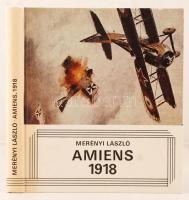 Merényi László: Amiens, 1918. Bp., 1986, Móra.  204 p. Dedikált példány!