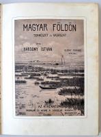 Bársony István: Magyar Földön. Természet és vadászat.
Olgyay Ferencz képeivel. Első kiadás. Budapes...