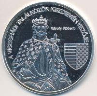 DN "Nemzetünk nagyjai - Károly Róbert" Ag emlékérem tanúsítvánnyal (10,37g/0.999/35mm) T:PP