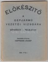 Hoffmann József: Előkészítő a gépjárművezetői vizsgára. Bp.,1934, Törekvés Ny. 78 p.