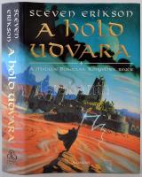 Erikson, Steven: A Hold udvara. Bp., 1999, Alexandra (A Malazai Bukottak Könyvének Regéje 1.). Kartonált papírkötésben, papír védőborítóval, jó állapotban.