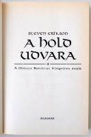 Erikson, Steven: A Hold udvara. Bp., 1999, Alexandra (A Malazai Bukottak Könyvének Regéje 1.). Karto...