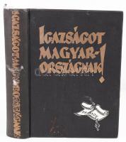 Igazságot Magyarországnak! A trianoni békeszerződés következményeinek ismertetése és birálata. Irták: Apponyi Albert gróf, Berzeviczy Albert, Lukács György stb. Bp., 1928, Magyar Külügyi Társaság.  Kiadói egészvászon-kötésben. Borító sérült, a térképmellélet hiányzik.