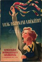 Világ asszonyai a békéért; Nemzetközi Demokratikus II. Kongresszusa / Hungarian democratic Women association, propaganda (EK)