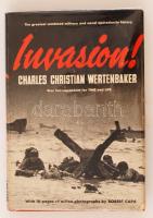Charles Christian Wertenbaker: Invasion! New York, London, 1944, D. Appleton-Century Company. Robert Capa fényképeivel illusztrálva. Javított papír védőborítóval, vászonkötésben, jó állapotban.