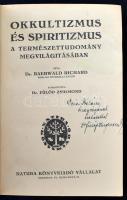 Richard Baerwald: Okkultizmus és spiritizmus a természettudomány megvilágításában. Ford. Fülöp Zsigmond. Bp., 1926, Natura. (Otthon ny.) 320 p. Későbbi félvászonkötésben, jó állapotban. A fordító dedikációjával!