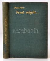 Monostori Béla: Front mögött... Bp., 1939, "Élet". 216 p. Kiadói egészvászon-kötésben, a szerző aláírásával.