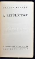 Joseph Kessel: A repülőtiszt. Frontregények. Ford. Déry Tibor. Bp., 1940, Pantheon. Kiadói kopottas,...