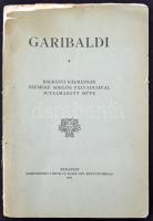 Balkányi Kálmán: Garibaldi. Szereme Miklós pályadíjjal jutalmazott mű. Bp., 1908. Hornyánszky.  60p. Türr Istvánról és Garibaldiról szóló munka. Fűzve, papírkötésben. Fűzés elvált. Hátsó papírborító nélkül. Nagyon ritka!