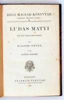 Balogh István: Ludas Matyi. Bohózat három felvonásban. Bp., 1898, Franklin. Korabeli félvászon-kötésben.