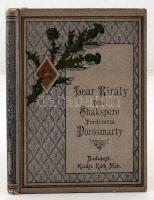 William Shakespeare: Lear király. Ford. Vörösmarty. Bp., 1882, Ráth Mór.  Kiadói festett egészvászon-kötésben. Jó állapotban.