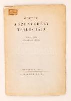 Goethe: A szenvedély trilógiája. Ford. Földessy Gyula Bp. 1933. Szerzői kiadás. Nyomatott Kner Izidor könyvnyomdájában. 18 p. Kiadói, szélén enyhén sérült papírborítóban. A fordító által dedikált példány!