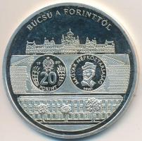 DN "A magyar pénz krónikája - Búcsú a forinttól" Ag emlékérem (20,26g/0.999/38,61mm) T:PP felületi karc