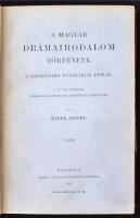 Bayer József: A magyar drámairodalom története.
A legrégibb nyomokon 1867-ig. I. kötet. Bp. 1897. M...