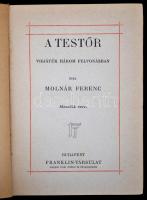 Molnár Ferenc A testőr. Vígjáték három felvonásban. Bp., 1912, Franklin. 178 p. Korabeli, mintás egészvászon-kötésben.