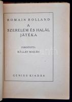 Romain Rolland: A szerelem és halál játéka. Fordította: Kállay Miklós. Bp., én. Genius. 127 p. Kiadói, gerincén enyhén sérült félbőrkötésben. Könyvtári példány volt.