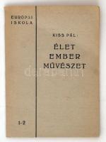 [Gegesi] Kiss Pál:  Élet, ember, művészet. (Európai Iskola. 1-2.) Bp., 1945, Művészbolt. 32 p. Kiadói papítkötésben.