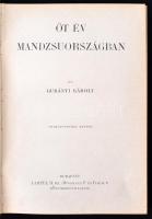 Gubányi Károly - Öt év Mandzsuországban. Lóczy Lajos előszavával. Magyar Földrajzi Társaság könyvtár...