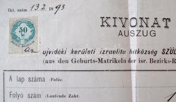 1893 Kivonat az ujvidéki kerületi izraelita hitközség születési anyakönyvéből, okmánybélyeggel (50kr...