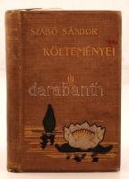 Szabó Sándor költeményei. Bp., 1886, Aigner. 166 p. Kiadói díszes, festett egészvászon-kötésben, arany élmetszéssel. Ritka, dedikált példány!