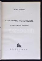 Mérei Ferenc: A gyermek világnézete. Bp., 1945, Anonymus. 118 p. Kiadói kartonálásban