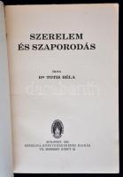 Dr. Totis Béla: Szerelem és szaporodás. Bp., 1932, Népszava. Kiadói papírkötésben.