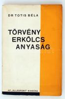 Totis Béla, dr.: Törvény, erkölcs, anyaság (Bp., 1933.) ,,Álláspont"   111p. A baloldali orvos, többször keveredett elméleti vitába József Attilával. Színes, kiadói papírborítóban