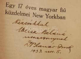 ifj. Blanár Imre: Egy 17 éves fiú küzdelmei New Yorkban. Dedikált! Bp., 1933. Révai. Kiadói illusztr...