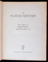 Az Egyház szentjei. Szerkeszti Radó Polikárp. Bp., 1940, Palladis Rt. Gazdagon díszített, aranyozott...