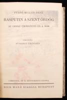 Fülöp-Miller René: Rasputin a szent ördög. Az orosz csodatevő és a nők. Fordította: Pünkösti Erzsébet. Bp., 1927, Dick Manó. 1 t. 448 p. 1 kihajtható t. 32 kétoldalas t. (képek) Korabeli félvászonkötésben, elázás miatt számos lap hiányos, foltos.