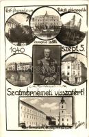 1940 Szatmárnémeti, Satu Mare; Horthy Miklós, bevonulási emlék képeslap, Kósa fotó /multi-view anniversary postcard 'Szatmárnémeti visszatért' So. Stpl., photo