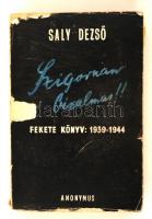 Saly Dezső: Szigoruan bizalmas! Fekete könyv: 1939-1944. 1945. Anonymus. 702 p.. Kiadói, hiányos papírkötésben.