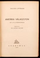 Walter Lippmann: Amerika válaszúton. Az USA külpolitikája. Ford. Gál György Sándor. Bp., 1946, Anony...